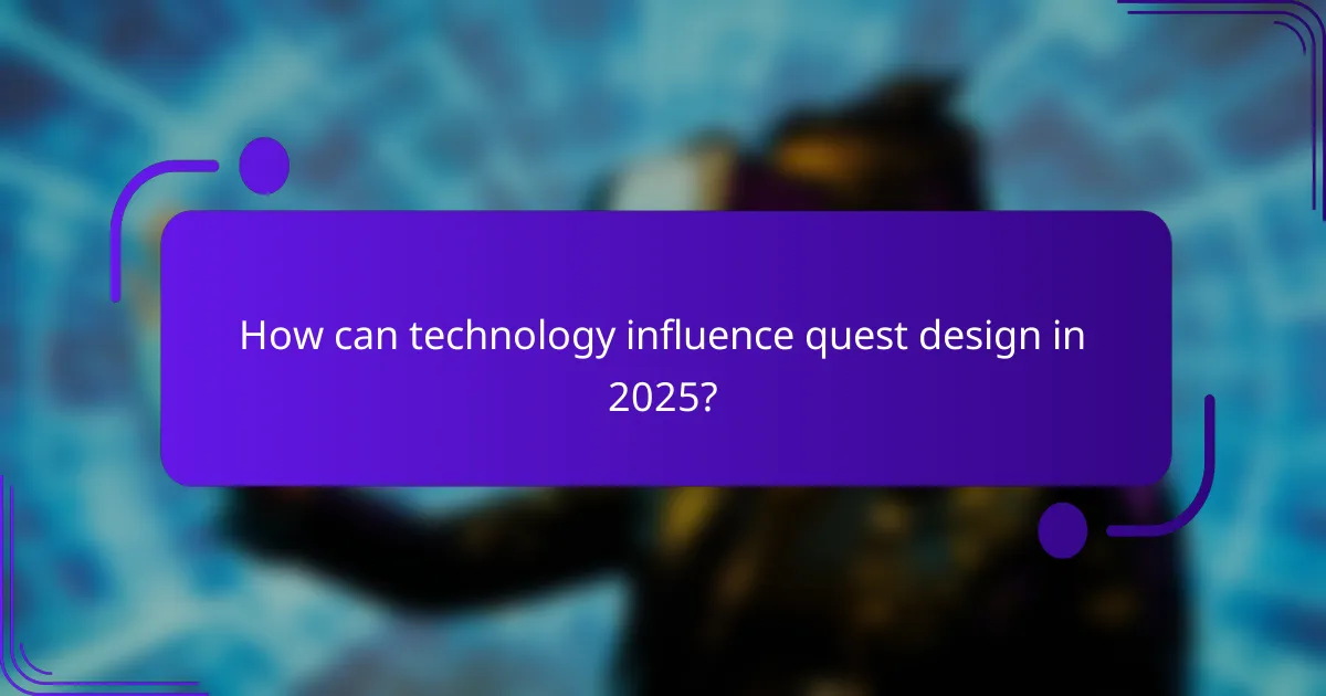 How can technology influence quest design in 2025?