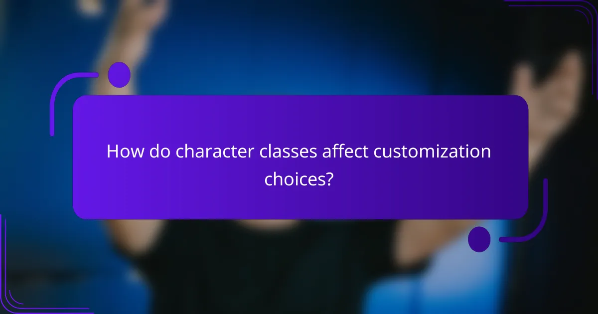 How do character classes affect customization choices?