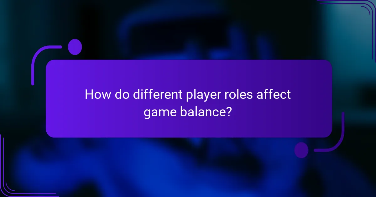 How do different player roles affect game balance?