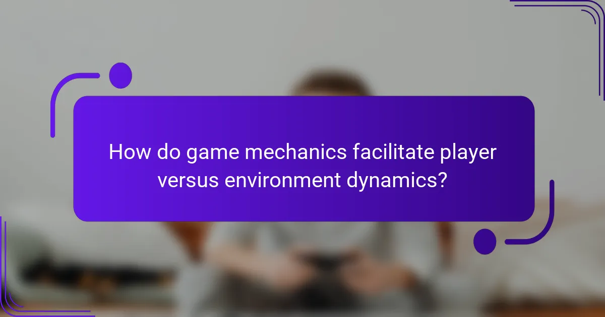 How do game mechanics facilitate player versus environment dynamics?