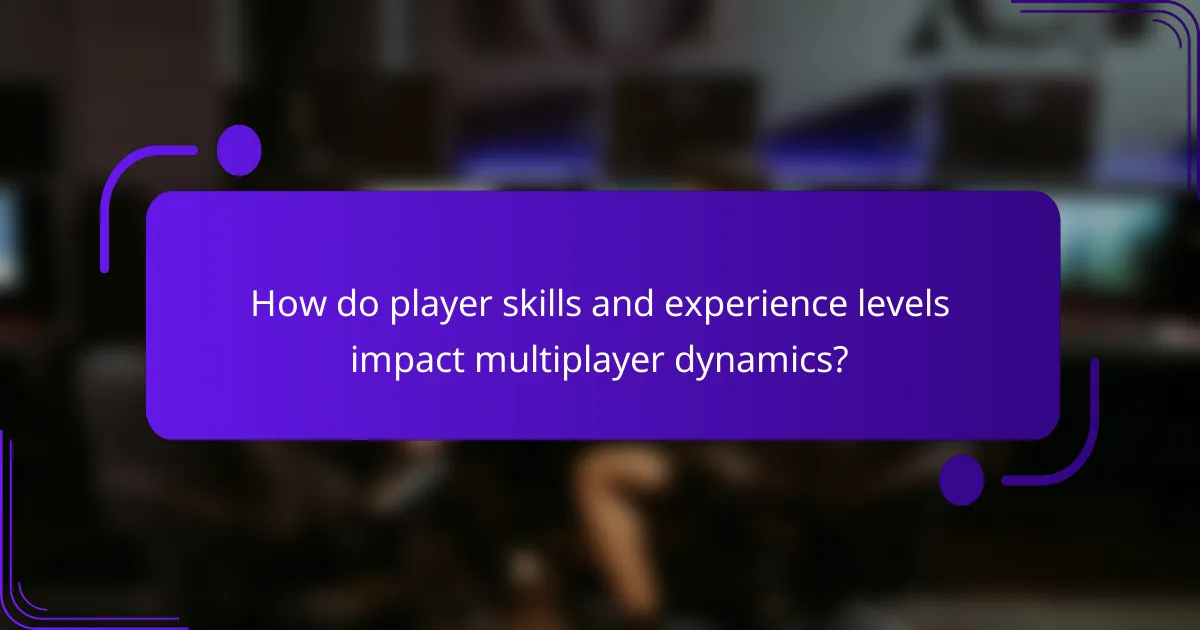 How do player skills and experience levels impact multiplayer dynamics?
