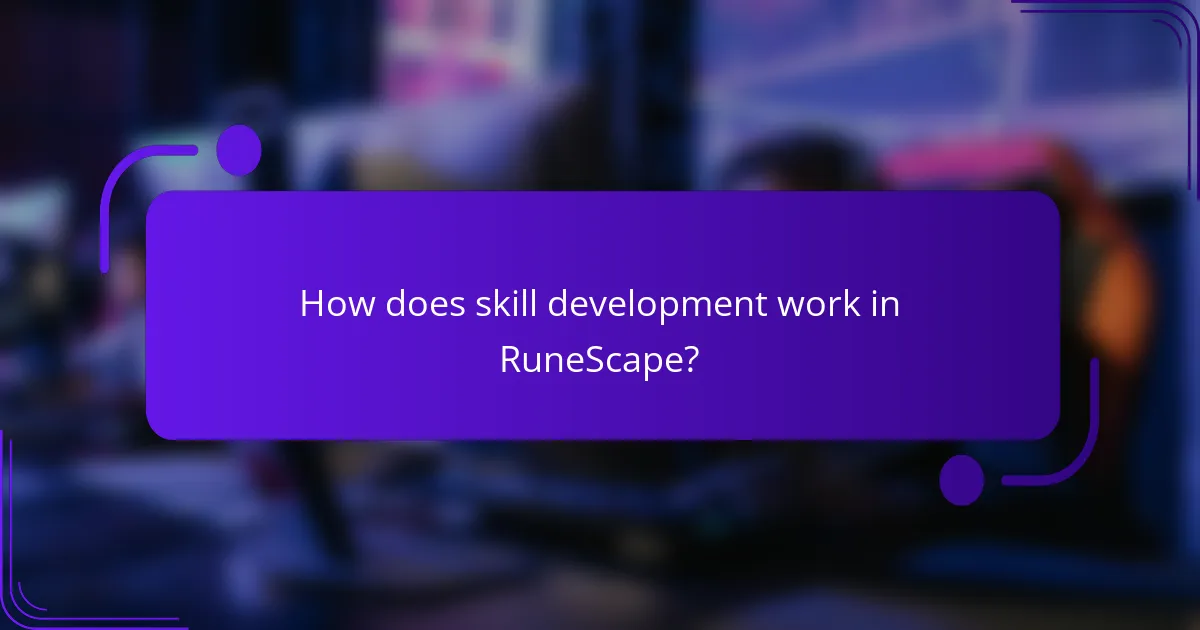 How does skill development work in RuneScape?
