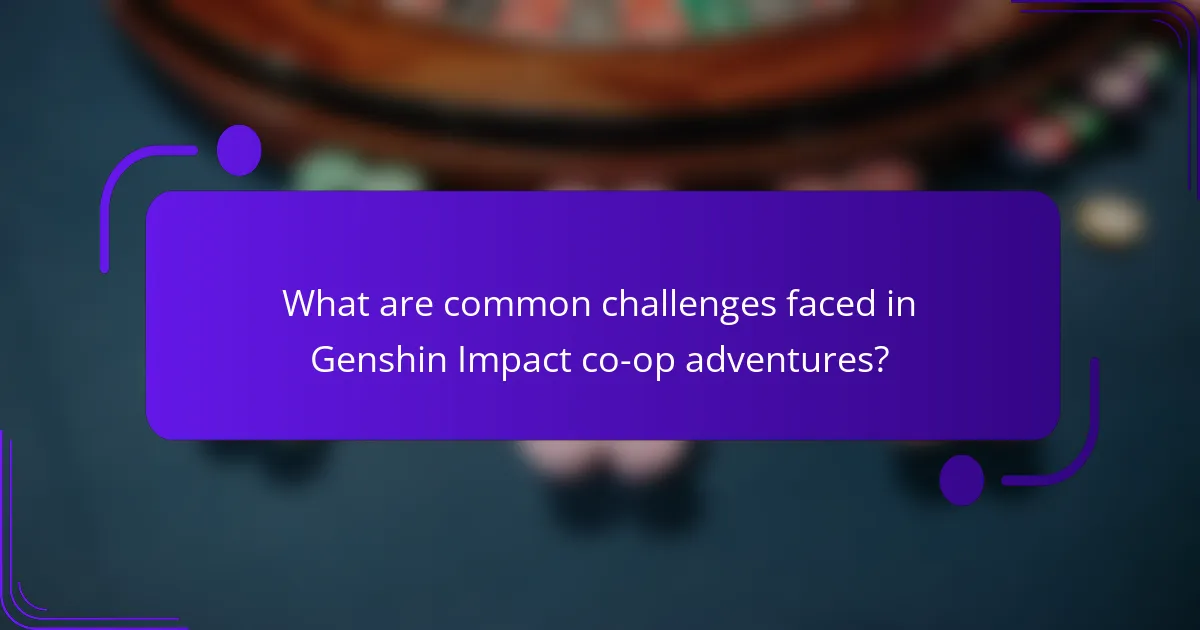 What are common challenges faced in Genshin Impact co-op adventures?