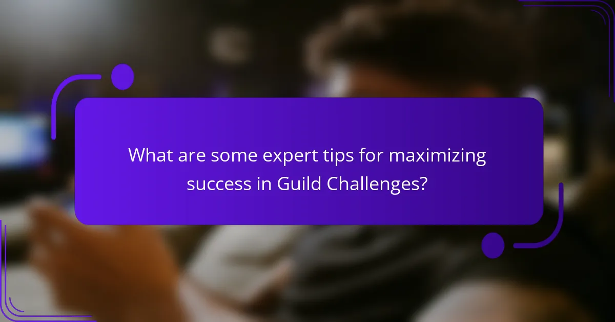 What are some expert tips for maximizing success in Guild Challenges?