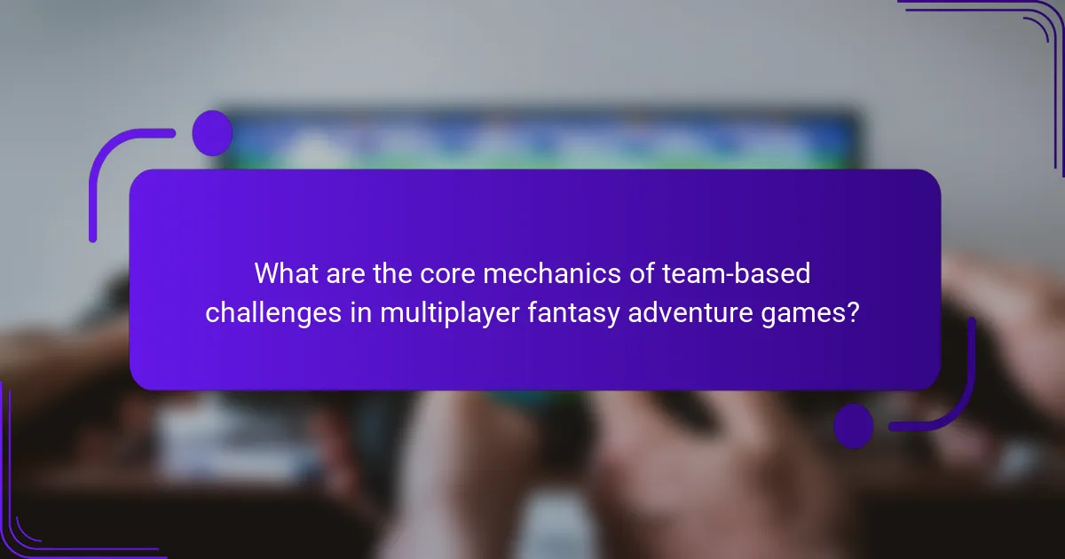 What are the core mechanics of team-based challenges in multiplayer fantasy adventure games?