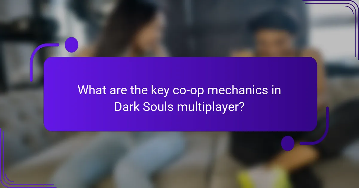 What are the key co-op mechanics in Dark Souls multiplayer?