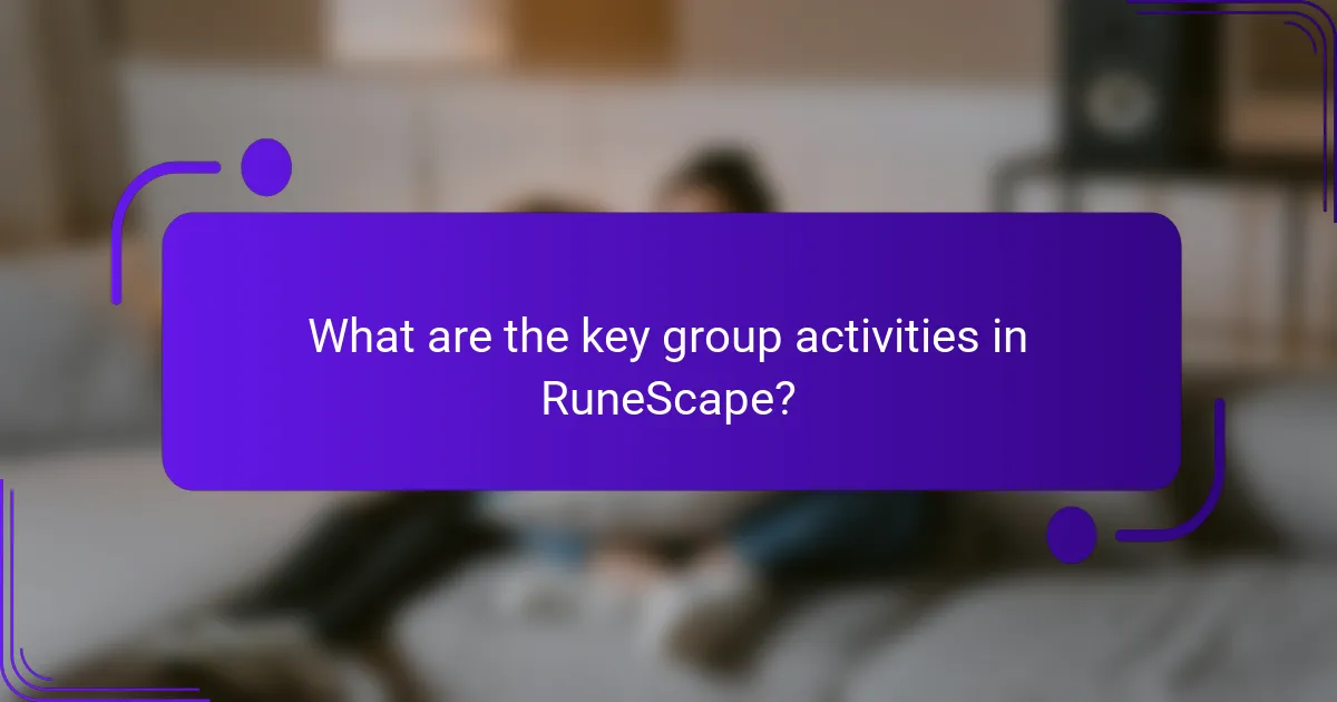 What are the key group activities in RuneScape?