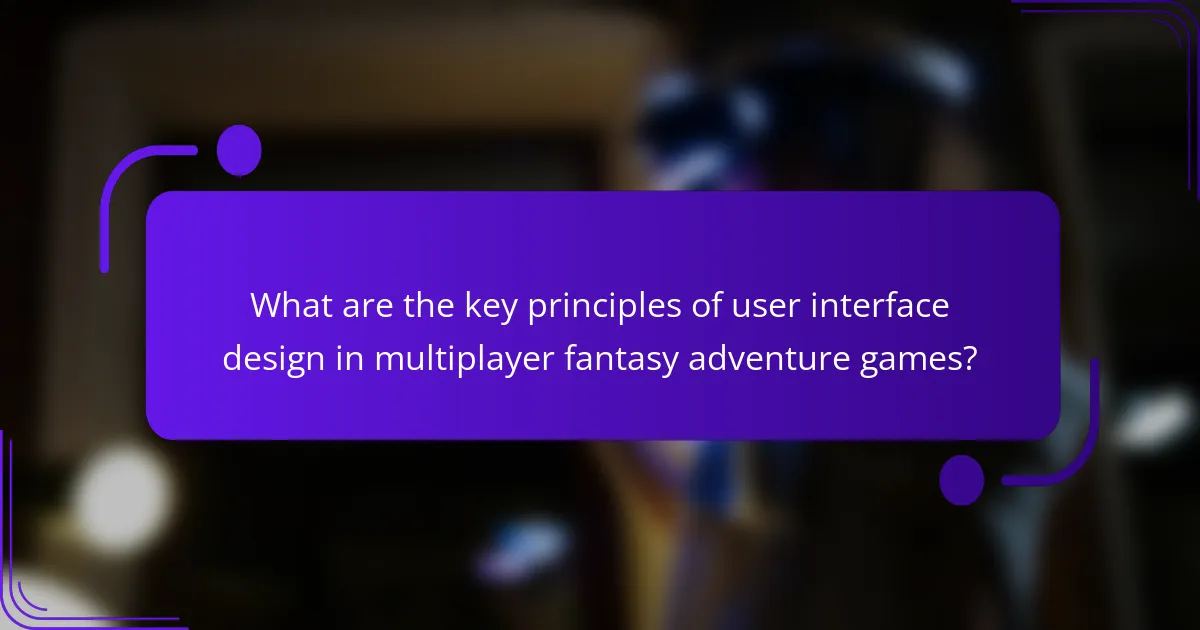 What are the key principles of user interface design in multiplayer fantasy adventure games?