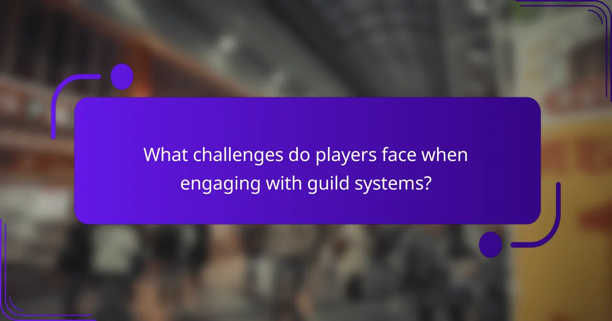 What challenges do players face when engaging with guild systems?