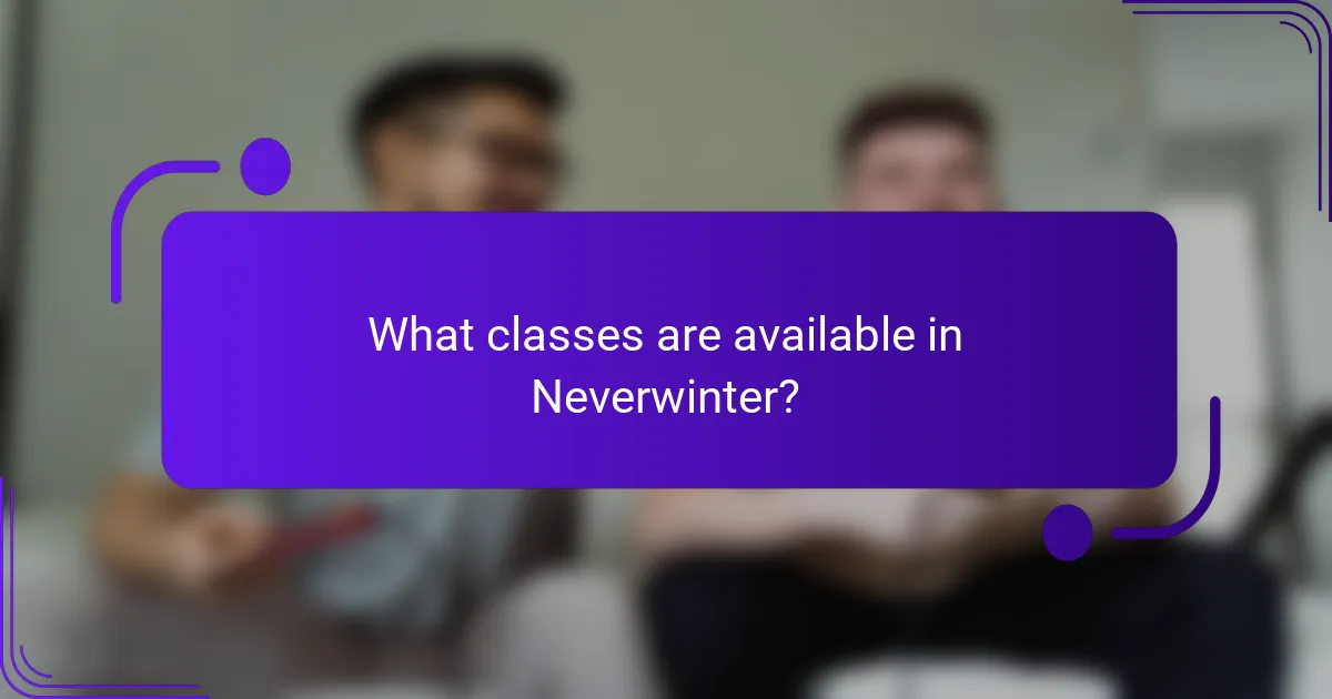 What classes are available in Neverwinter?