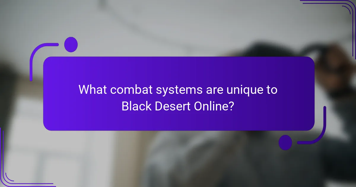 What combat systems are unique to Black Desert Online?