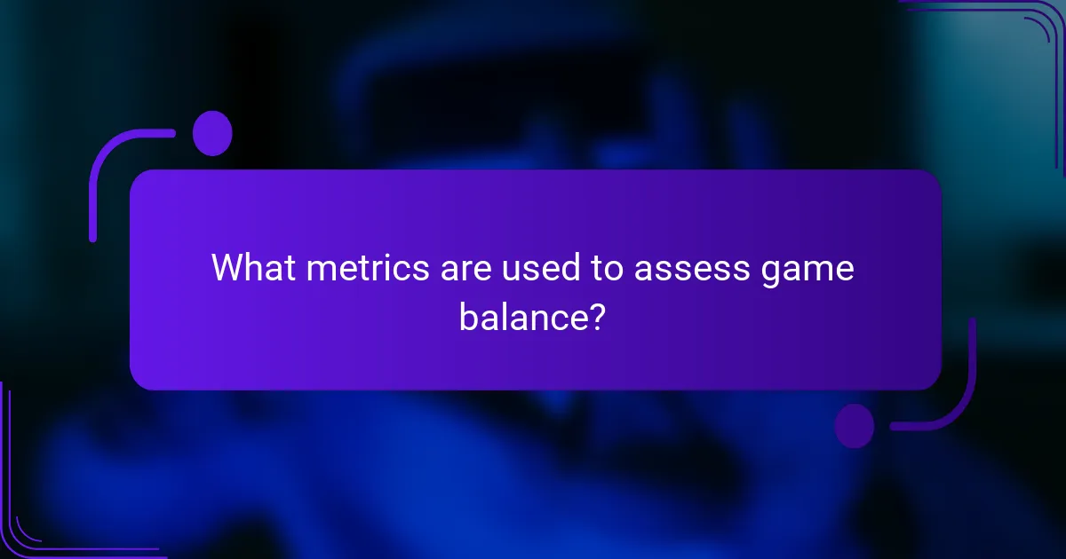 What metrics are used to assess game balance?