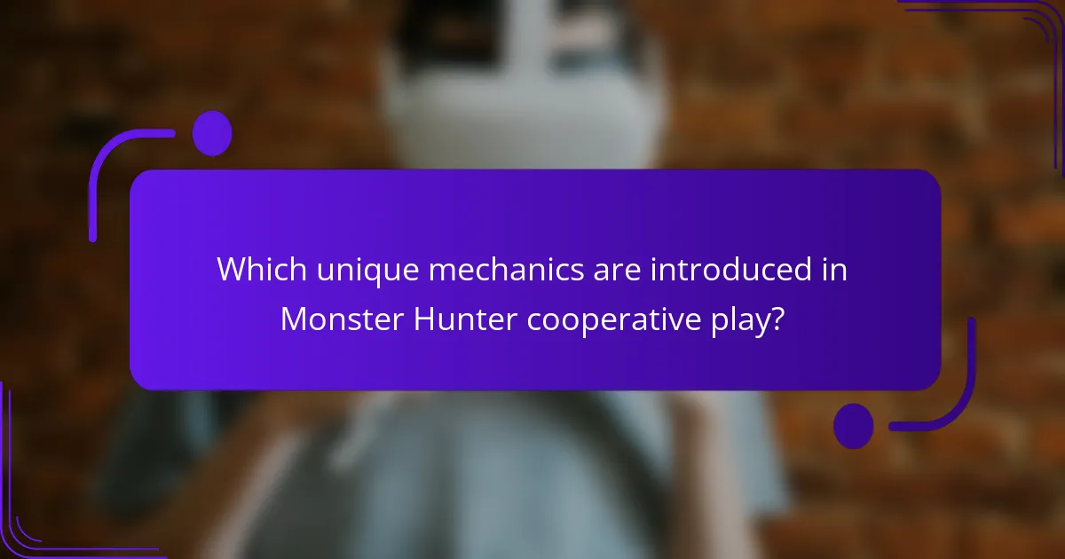Which unique mechanics are introduced in Monster Hunter cooperative play?